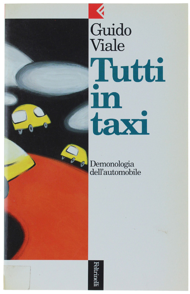 TUTTI IN TAXI. Demonologia dell'automobile.