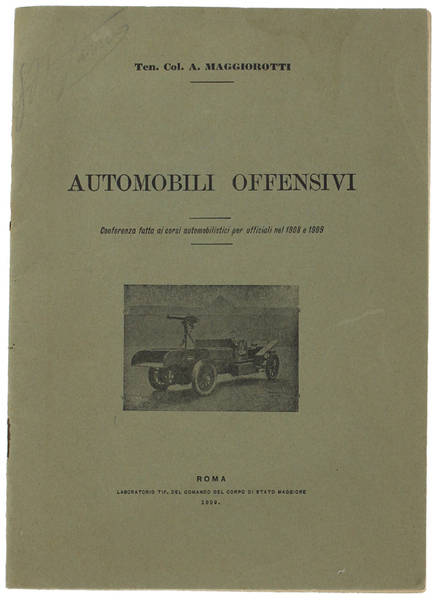 AUTOMOBILI OFFENSIVI. Conferenza fatta ai corsi automobilistici per ufficiali nel …
