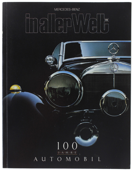 MERCEDES-BENZ IN ALLER WELT# 199 - 100 JAHRE AUTOMOBIL. [edizione …
