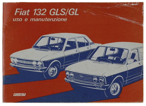 FIAT 132 GLS/GL LIBRETTO USO E MANUTENZIONE