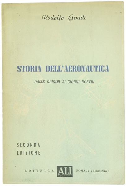 STORIA DELL'AERONAUTICA dalle origini ai giorni nostri.