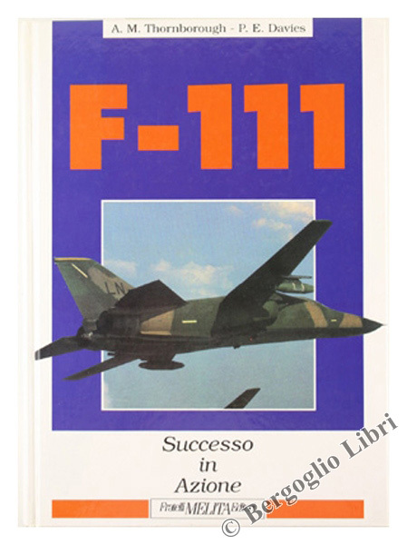 F-111 - SUCCESSO IN AZIONE [volume come nuovo]