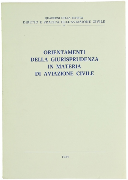 ORIENTAMENTI DELLA GIURISPRUDENZA IN MATERIA DI AVIAZIONE CIVILE.