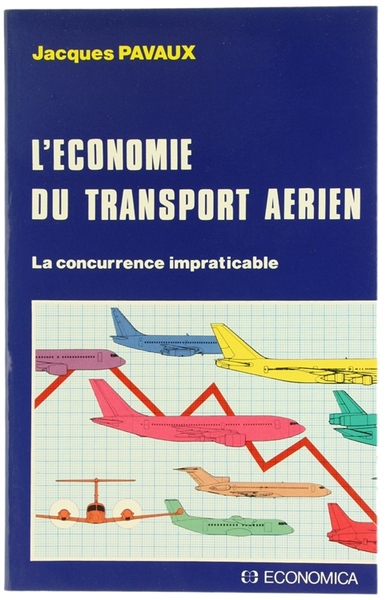 L'ECONOMIE DU TRANSPORT AERIEN. La concurrence impraticable.