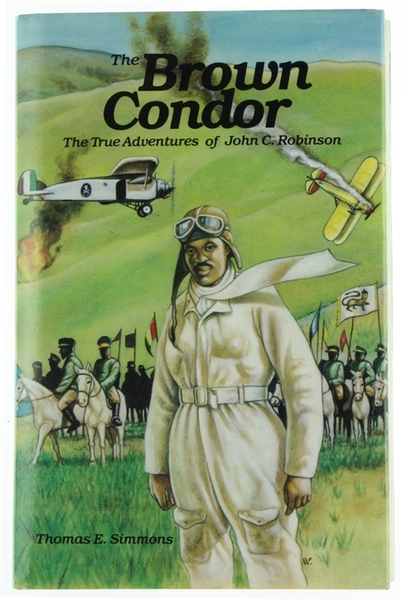 THE BROWN CONDOR. The True Adventures of John C.Robinson.