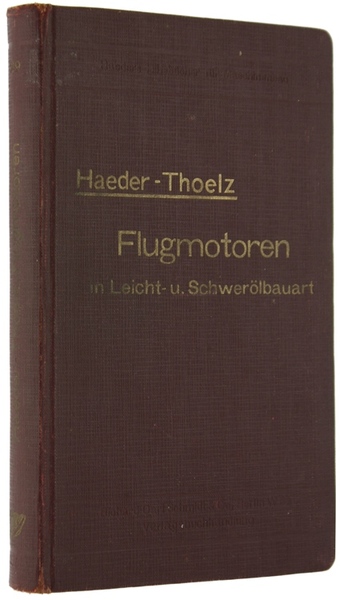 FLUGMOTOREN IN LEICHT- UND SCHWEROLBAUART. Handbuch für Entwurf und Berechnung …