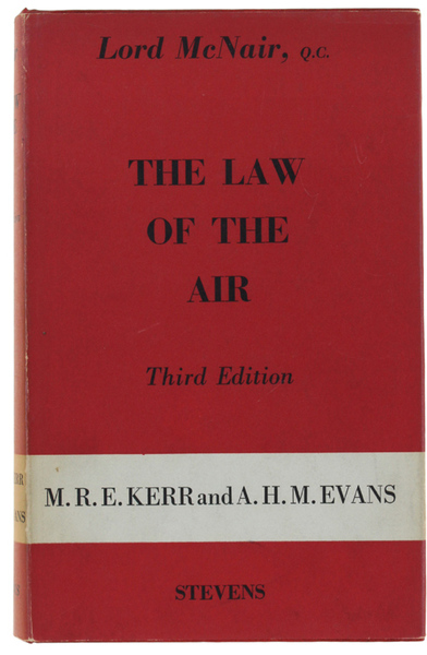 THE LAW OF THE AIR. Third edition by Michael R.E.Kerr …