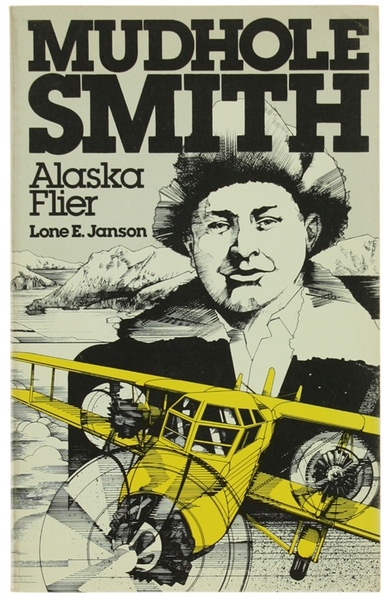 MUDHOLE SMITH - ALASKA FLIER.