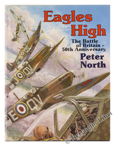EAGLES HIGH. The Battle of Britain - 50th Anniversary.