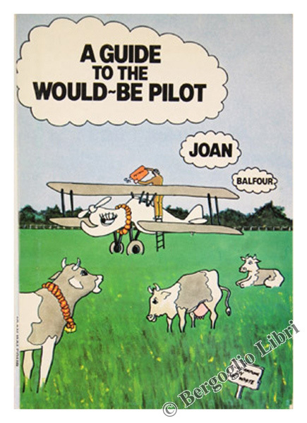 A GUIDE TO THE WOULD-BE PILOT.