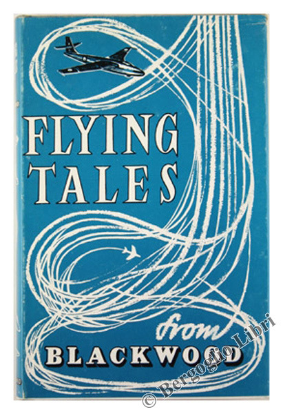 FLYING TALES FROM "BLACKWOOD". With a Foreword by Air Chief …