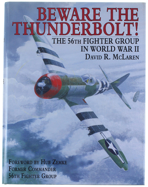BEWARE THE THUNDERBOLT! The 56th Fighter Group in World War …