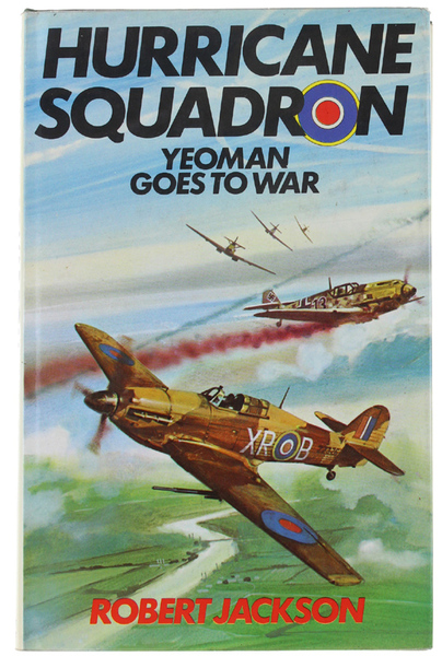 HURRICANE SQUADRON. Yeoman Goes to War.