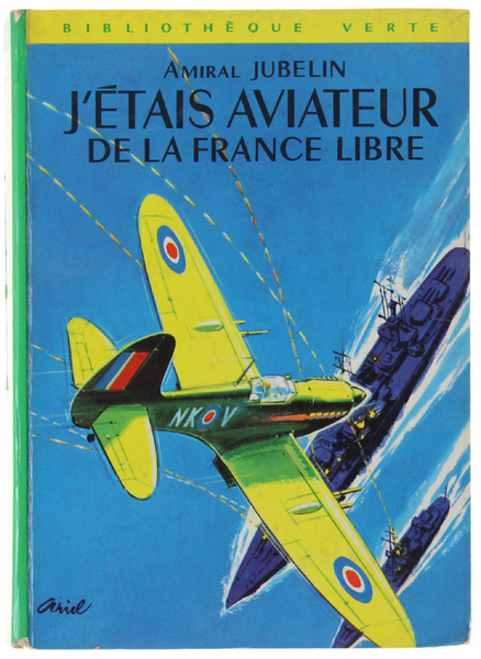 J'ETAIS AVIATEUR DE LA FRANCE LIBRE. Illustrations de J.-P. Ariel.