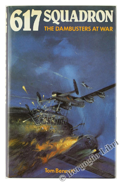 617 SQUADRON. The Dambusters at War.