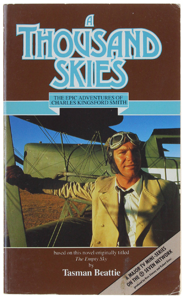 A THOUSAND SKIES. The Epic Adventures of Charles Kingsford Smith.