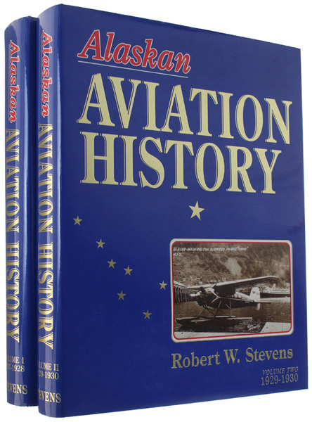 ALASKAN AVIATION HISTORY. Volume I: 1897-1928. Volume II: 1929-1930.