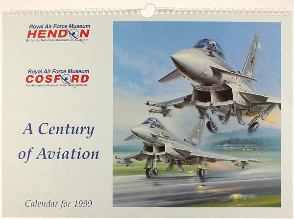 ROYAL AIR FORCE MUSEUM - 1999 CALENDAR. A Century of …