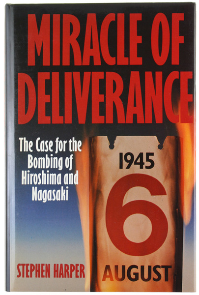 MIRACLE OF DELIVERANCE. THE CASE FOR THE BOMBING OF HIROSHIMA …