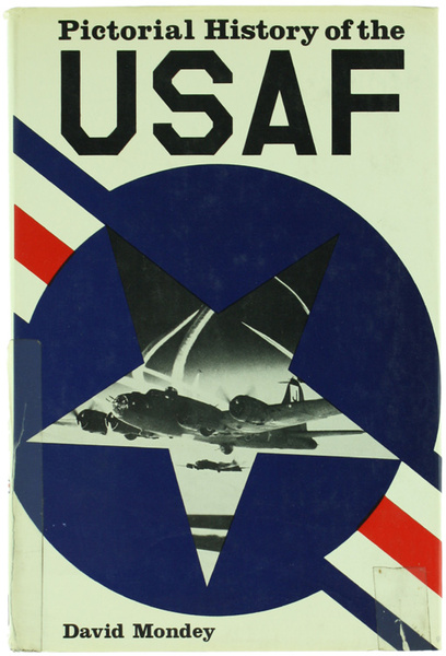 PICTORIAL HISTORY OF THE US AIR FORCE.