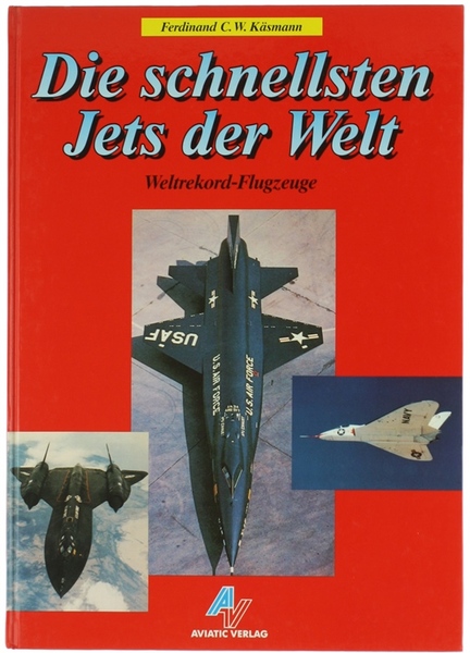 DIE SCHNELLSTEN JETS DER WELT. Weltrekord-Flugzeuge.