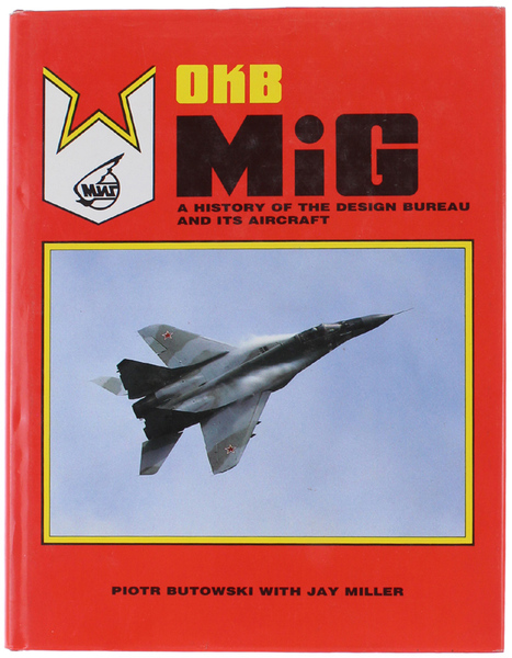 OKB MIG. A History of the Design Bureau and its …