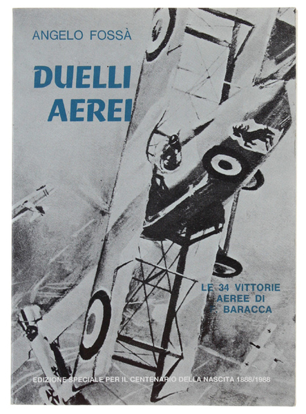 DUELLI AEREI. Le 34 vittorie aeree di Francesco Baracca. Edizione …