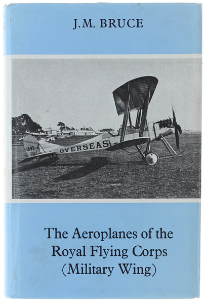 THE AEROPLANES OF THE ROYAL FLYING CORPS (Military Wing)