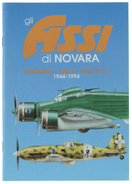 GLI ASSI DI NOVARA. Buscaglia - Cella - Martinoli 1944-1994.