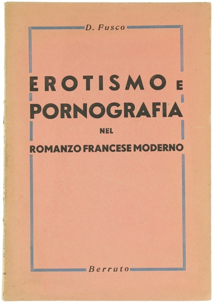 EROTISMO E PORNOGRAFIA NEL ROMANZO FRANCESE MODERNO.