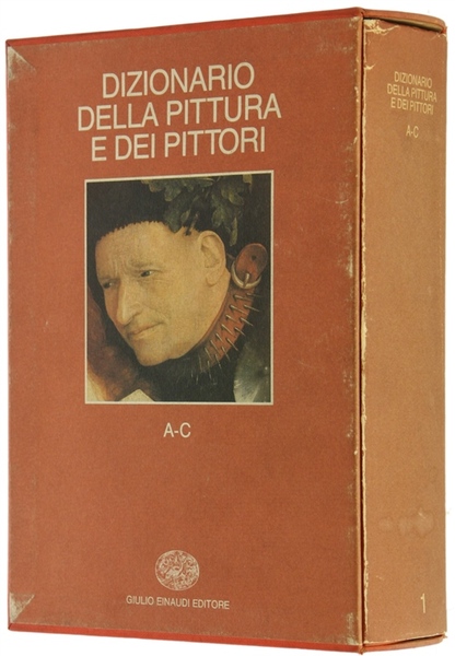 DIZIONARIO DELLA PITTURA E DEI PITTORI. Volume Primo: A-C.