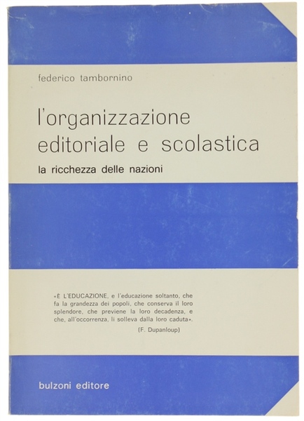 L'ORGANIZZAZIONE EDITORIALE E SCOLASTICA. La ricchezza delle nazioni.