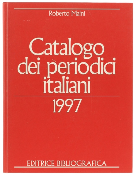 CATALOGO DEI PERIODICI ITALIANI 1997. Con il rapporto 1997 sulla …