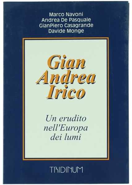 GIAN ANDREA IRICO. Un erudito nell'Europa dei lumi.