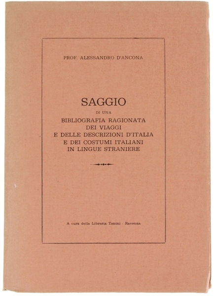 SAGGIO DI UNA BIBLIOGRAFIA RAGIONATA DEI VIAGGI E DELLE DESCRIZIONI …