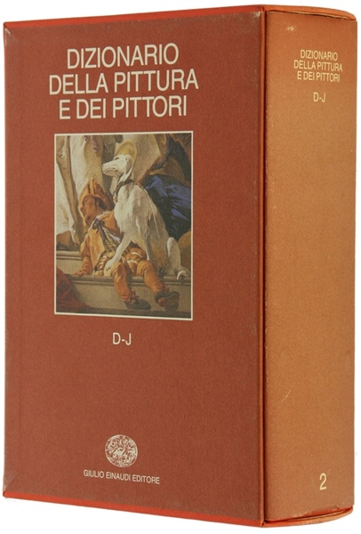 DIZIONARIO DELLA PITTURA E DEI PITTORI. Volume Secondo: D-J.