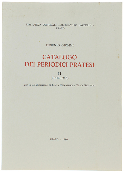 CATALOGO DEI PERIODICI PRATESI. II (1900-1943). Con la collaborazione di …