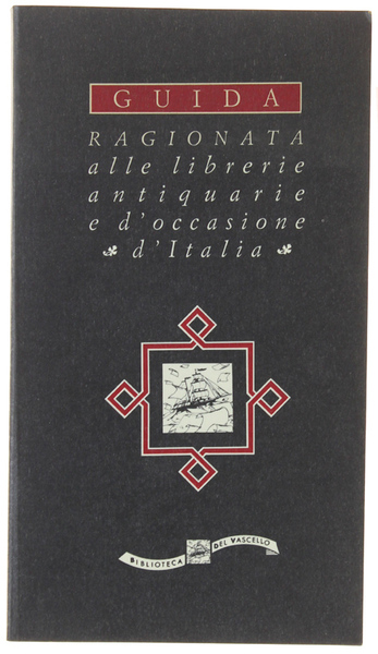 GUIDA RAGIONATA ALLE LIBRERIE ANTIQUARIE E D'OCCASIONE D'ITALIA 1992. Con …