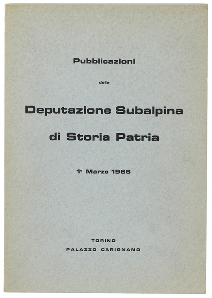 PUBBLICAZIONI DELLA DEPUTAZIONE SUBALPINA DI STORIA PATRIA - 1° Marzo …