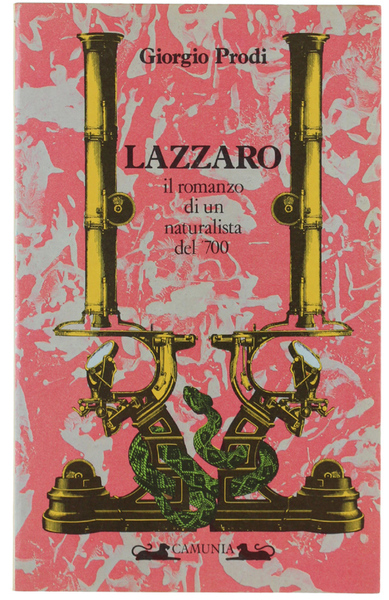 LAZZARO. Il romanzo di un naturalista del '700.