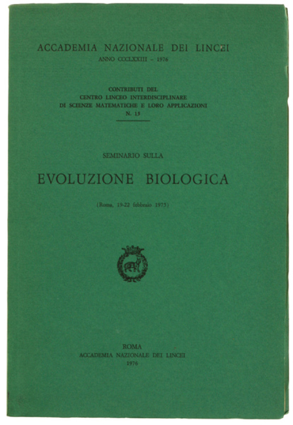 SEMINARIO SULLA EVOLUZIONE BIOLOGICA. Roma, 19-22 febbraio 1975.