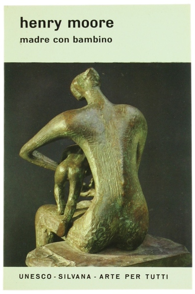 HENRY MOORE. Madre con bambino.