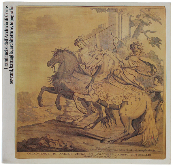 I RAMI INCISI DELL'ARCHIVIO DI CORTE: SOVRANI, BATTAGLIE, ARCHITETTURE, TOPOGRAFIA