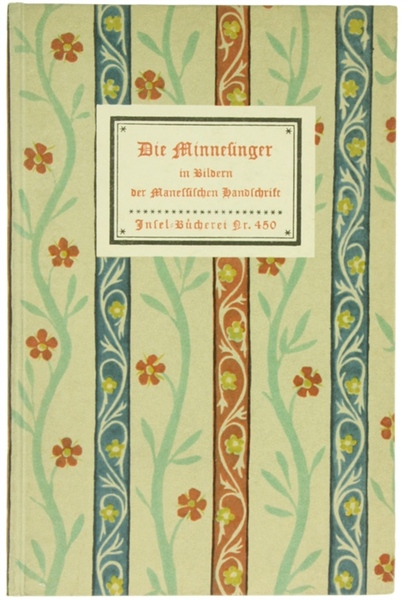 DIE MINNENSINGER IN BILDERN DER MANESSISCHEN HANDSCHRIFT.