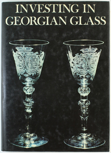 INVESTING IN GEORGIAN GLASS.