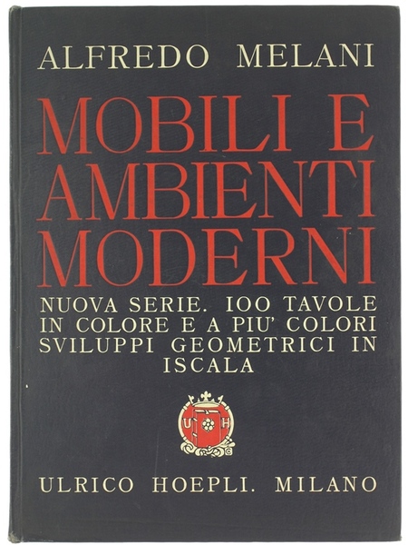 MOBILI E AMBIENTI MODERNI. Nuova serie. 100 tavole in colore …