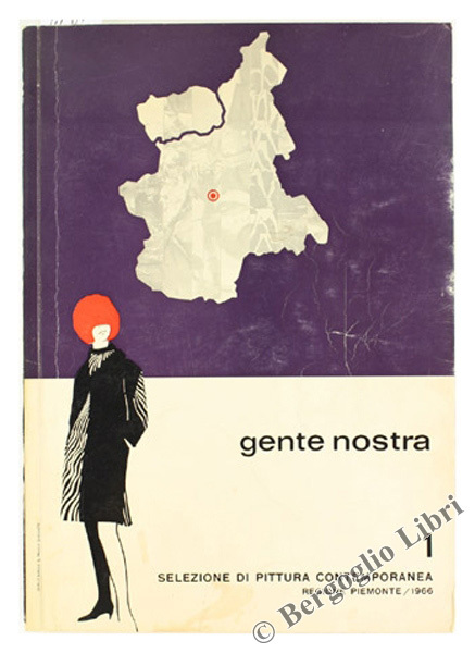 GENTE NOSTRA 1. Selezione di Pittura Contemporanea Regione Piemonte 1966.