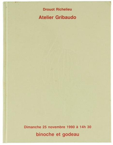 ATELIER GRIBAUDO : vente du Dimanche 25 Novembre 1990. Drouot …