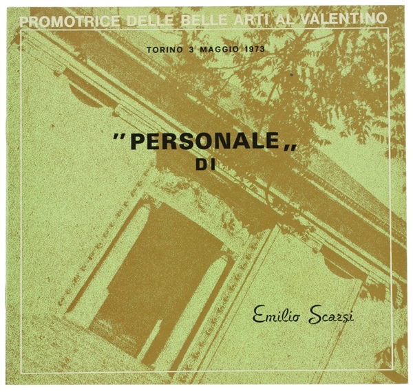 DIPINTI DI: EMILIO SCARSI. "Personale" di… 3 maggio 1973.