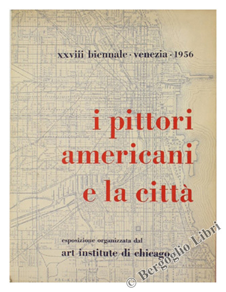 I PITTORI AMERICANI E LA CITTA'. Esposizione organizzata dal Art …